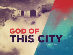 20160607 God of This City