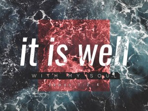 20160919 It Is Well