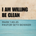 April 14, 2024. Pastor Seth Bowker. Mark 1:40-45.